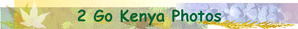 2 Go Kenya Photos