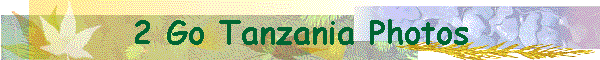 2 Go Tanzania Photos