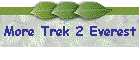 More Trek 2 Everest