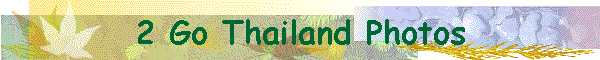 2 Go Thailand Photos