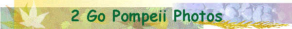 2 Go Pompeii Photos