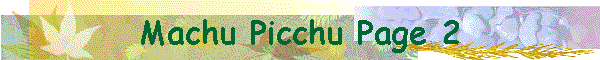 Machu Picchu Page 2