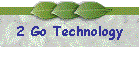 2 Go Technology
