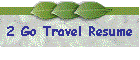 2 Go Travel Resume