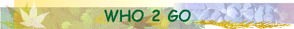 WHO 2 GO